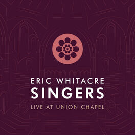Album cover of Eric Whitacre Singers Live at Union Chapel