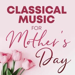 Album cover of Classical Music for Mother's Day