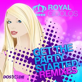Album cover of Get the Party Started (Remixes)