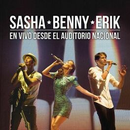 Album cover of Sasha Benny Erik en Vivo Desde el Auditorio Nacional