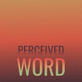 Album cover of Perceived Word