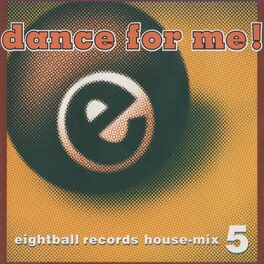 Album cover of Eightball Records Dance For Me UNMIXED VERSION AND DJ MIX BY ROBBIE TRONCO (Remastered 2023)