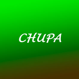 Album cover of CHUPA