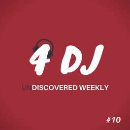 Album cover of 4 DJ: UnDiscovered Weekly #10
