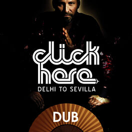 Album cover of Delhi to Sevilla DUB