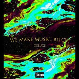 Album cover of We Make Music, Bitch Deluxe
