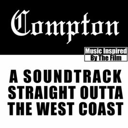 Album cover of Compton: Soundtrack Straight Outta the West Coast (Music Inspired by the Film)