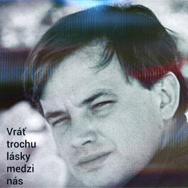 Album cover of Vráť Trochu Lásky Medzi Nás