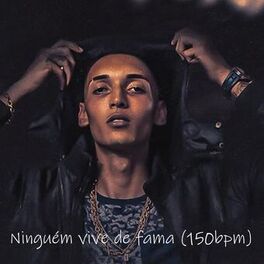 Album cover of Ninguém Vive de Fama (150 Bpm Remix)