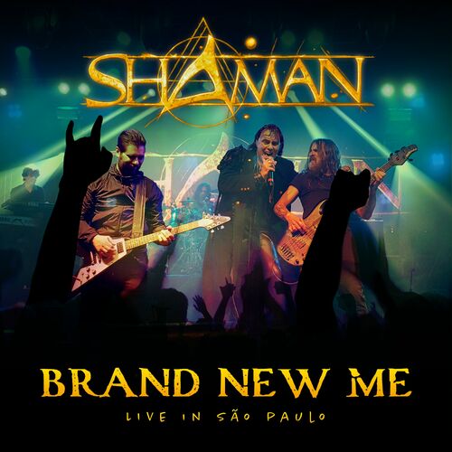 Shaman - Brand New Me (Live In São Paulo) (Ao Vivo): lyrics and