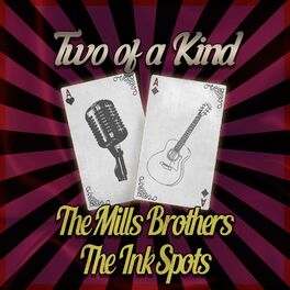 Album cover of Two of a Kind: The Mills Brothers & The Ink Spots