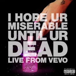 Album cover of i hope ur miserable until ur dead (Live From Vevo)