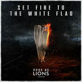 Album cover of Set Fire to the White Flag