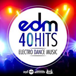 Album cover of 40 Hits Electro Dance Music