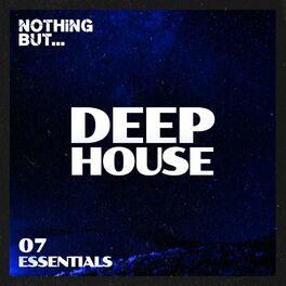 Album cover of Nothing But... Deep House Essentials, Vol. 07