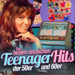 Album cover of Die besten deutschen Teenager-Hits der 50er und 60er