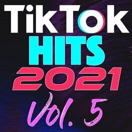 Album cover of TikTok Hits 2021, Vol. 5