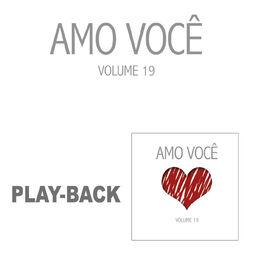 Album cover of Amo Você Vol. 19 (Playback)