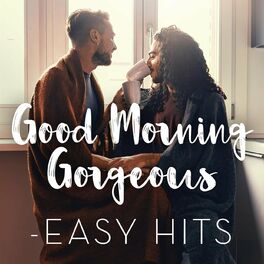 Album cover of Good Morning Gorgeous - Easy Hits