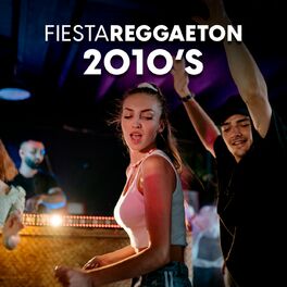 Album cover of Fiesta Reggaeton 2010s
