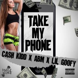 Album cover of Take My Phone (feat. Cash Kidd & Lil Goofy)