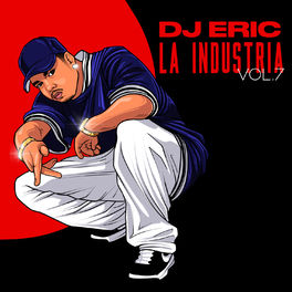 Album cover of Dj Eric la Industria, Vol. 7