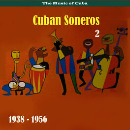 Album cover of The Music of Cuba - Cuban Soneros, Vol. 2 / 1938 - 1956