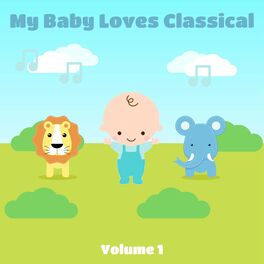 Album cover of My Baby Loves Classical, Vol. 1