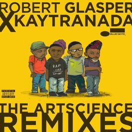Album cover of Robert Glasper x KAYTRANADA: The ArtScience Remixes