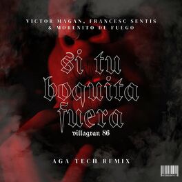 Album cover of Si Tu Boquita Fuera - Villagran 86 (AGA Tech Remix)