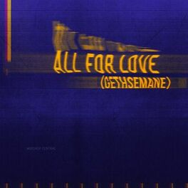 Album cover of All For Love (Gethsemane) (feat. Anna Hellebronth, Luke Hellebronth & Luke + Anna Hellebronth) [Live]