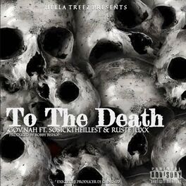 Album cover of To The Death (feat. Gov'nah, Sosicktheillest & Ruste Juxx)