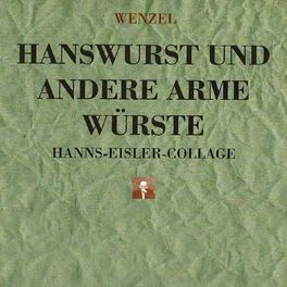 Album cover of Hanswurst und andere arme Würste (Hanns Eisler Collage)