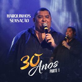 Album cover of Marquinhos Sensação 30 Anos, Pt. 1 (Ao Vivo)