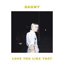 Love You Like That - Dagny Download