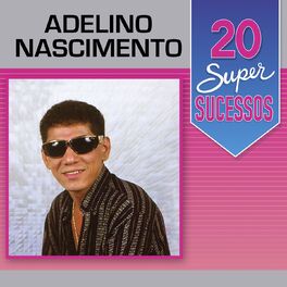 Album cover of 20 Super Sucessos Adelino Nascimento