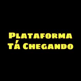 Album cover of Plataforma Tá Chegando