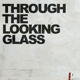 Album cover of Through The Looking Glass