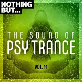 Album cover of Nothing But... The Sound of Psy Trance, Vol. 11