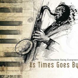 Album cover of As Times Goes By - instrumentale Swing Evergreens