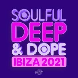 Album cover of Soulful Deep & Dope Ibiza 2021