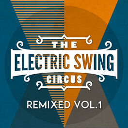 Album cover of The Electric Swing Circus - Remixed Vol. 1