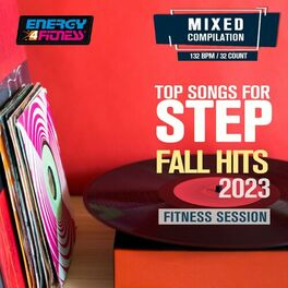 Album cover of Top Songs For Step Fall Hits 2023 Fitness Session (15 Tracks Non-Stop Mixed Compilation For Fitness & Workout - 132 Bpm / 32 Count)