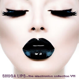 Album cover of Shuga Lips: The Electronica Collection, Vol. 11