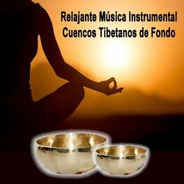 Album cover of Relajante Música Instrumental Cuencos Tibetanos de Fondo - Música para Calmar la Mente y Eliminar el Estrés