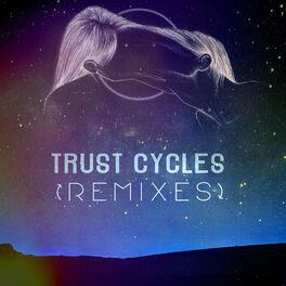 Album cover of Trust Cycles [Remixes]
