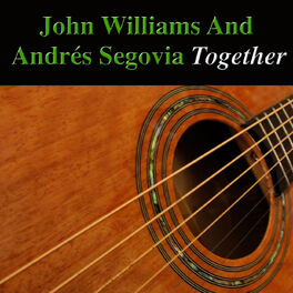 Album cover of John Williams and Andrés Segovia Together (Acoustic Version)