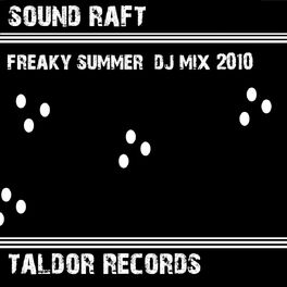 Album cover of Sound Raft´s Freaky Summer DJ Mix 2010