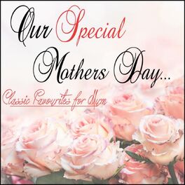 Album cover of Our Special Mothers Day: Classic Favourites for Mum