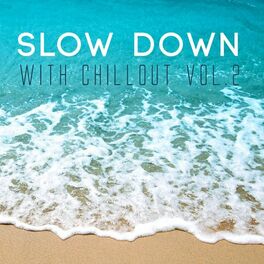 Album cover of Slow Down with Chillout, Vol. 2